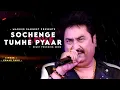 Sochenge Tumhe Pyar - Kumar Sanu | Nadeem Shravan | Best Hindi Song