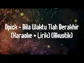 Download Lagu Bila Waktu Tlah Berakhir (Karaoke + Lirik) [Akustik)