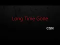 Long Time Gone - CSN ( lyrics )