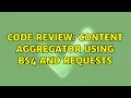 Code Review Content aggregator using bs4 and requests