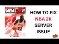 How to Fix NBA 2K Server Error 100 Working Methods