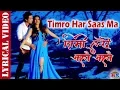 Download Lagu Timro Har Saas Ma || Lyrical Video || Timi Hunchhau Jaha Jaha