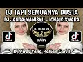Download Lagu DJ TAPI SEMUANYA DUSTA | DJ JANDA MANISKU - ICHA KISWARA || DJ JANDA 7KALI VIRAL TIKTOK TERBARU 2025