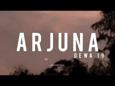 Download MP3 Arjuna - Dewa 19 (Lyrics)