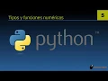 Curso python 05 Tipos y funciones numericas en python