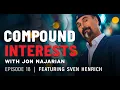 Compound Interests EP 18 - Sven Henrich
