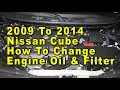 2009 To 2014 Nissan Cube How To Change Engine Oil Filter With Part Numbers Torque Specification