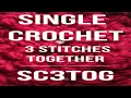 SC3TOG - Single Crochet 3 Stitches Together