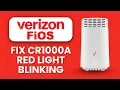 NEW Verizon CR1000A Red Light Blinking - What It Means Troubleshoot Router Issues Quickly