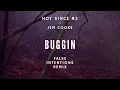 Hot Since 82 Ft jem cooke - Buggin (False Intentions Remix)
