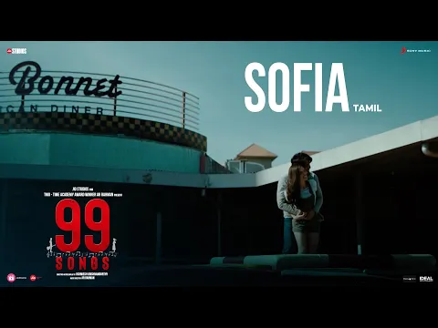Download MP3 99 Songs - Sofia Video (Tamil) | A.R. Rahman | Ehan Bhat | Edilsy Vargas | Lisa Ray