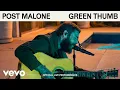 Lagu Post Malone - Green Thumb (Official Live Performance) | Vevo