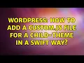 Wordpress How to add a custom js file for a child-theme in a swift way