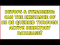 DevOps SysAdmins Can the existance of IIS be queried through Active Directory database