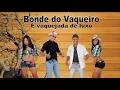 bonde do vaqueiro é vaquejada de luxo