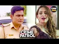 Lagu #uttarpradesh Case | Real Crime | Crime Patrol | New Season #truestory 2025