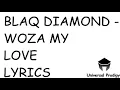Blaq Diamond - Woza My Love Lyrics