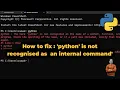 Python is not recognized as an internal or external command How to fix