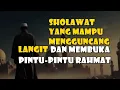 Download Lagu SHOLAWAT MAMPU MENGGUNCANGKAN LANGIT DAN MEMBUKA PINTU RAHMAT
