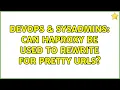 DevOps SysAdmins Can HAProxy be used to rewrite for pretty URLs