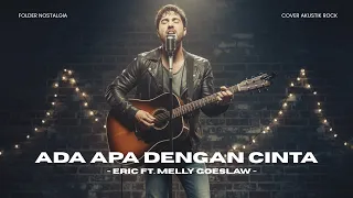 melly goeslaw ft eric ada apa dengan cinta cover versi rock akustik paling beda 
