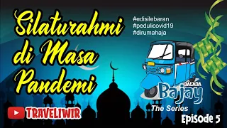 Download BALADA BAJAY - Silaturahmi dimasa Pandemi #5 MP3