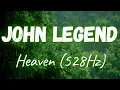 John Legend - Heaven (528Hz)