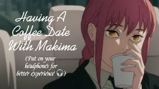 Having A Coffee Date With Makima R-16 CHAINSAW MAN ASMR