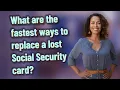 What are the fastest ways to replace a lost Social Security card
