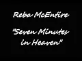 Download Lagu Reba McEntire - Seven Minutes In Heaven (karaoke)