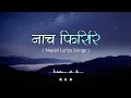 Download Lagu Nacha Firiri Lyrics - Mahesh Kaphle and Trishala Gurung | Nepali Lyrics Songs