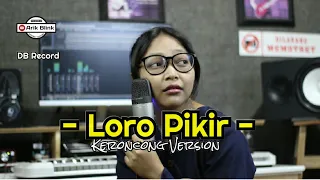 Download LORO PIKIR - KERONCONG VERSION || COVER RISA MILLEN MP3