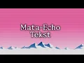 Mata - Echo tekst