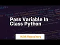 pass variable in class python
