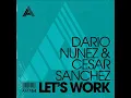 Dario Nunez & Cesar Sanchez - Let's Work (Extended Mix) [ADESSO MUSIC]