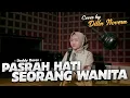 PASRAH HATI SEORANG WANITA - DEDDY DORES | COVER BY DILLA NOVERA