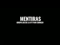 Mentiras - Grupo Los De La O Ft Ivan Cornejo