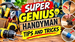 Genius Handyman Tips and Tricks 