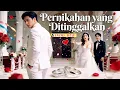 💎 ID: Terlahir kembali di hari pernikahan, kuserahkan pengantin pada cinta sejatinya!#dramapendek