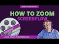 How To Zoom In Out in Screenflow