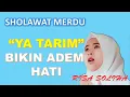 Download Lagu Sholawat Merdu Terbaru Sholawat Ya Tarim Lirik dan Artinya Sholawat Bikin Adem Hati By Risa Soliha