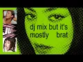 Lagu dj mix but it's mostly brat bootleg remixes