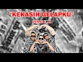 Lagu KEKASIH GELAPKU - UNGU ( Versi koplo KPK ) #24