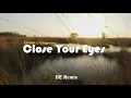 Download Lagu MELODI ASIKK!!! KSHMR x Tungevaag - Close Your Eyes (DE Remix Bootleg)