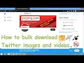 How to download all Twitter media at once both images and s