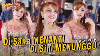 Download DISANA MENANTI DISINI MENUNGGU - Dara Fu | Keroncong Version (Official Music Video) MP3