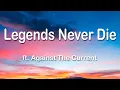 Download Lagu Legend Never Die (Lyrics) ft. Against The Current 1 Hour