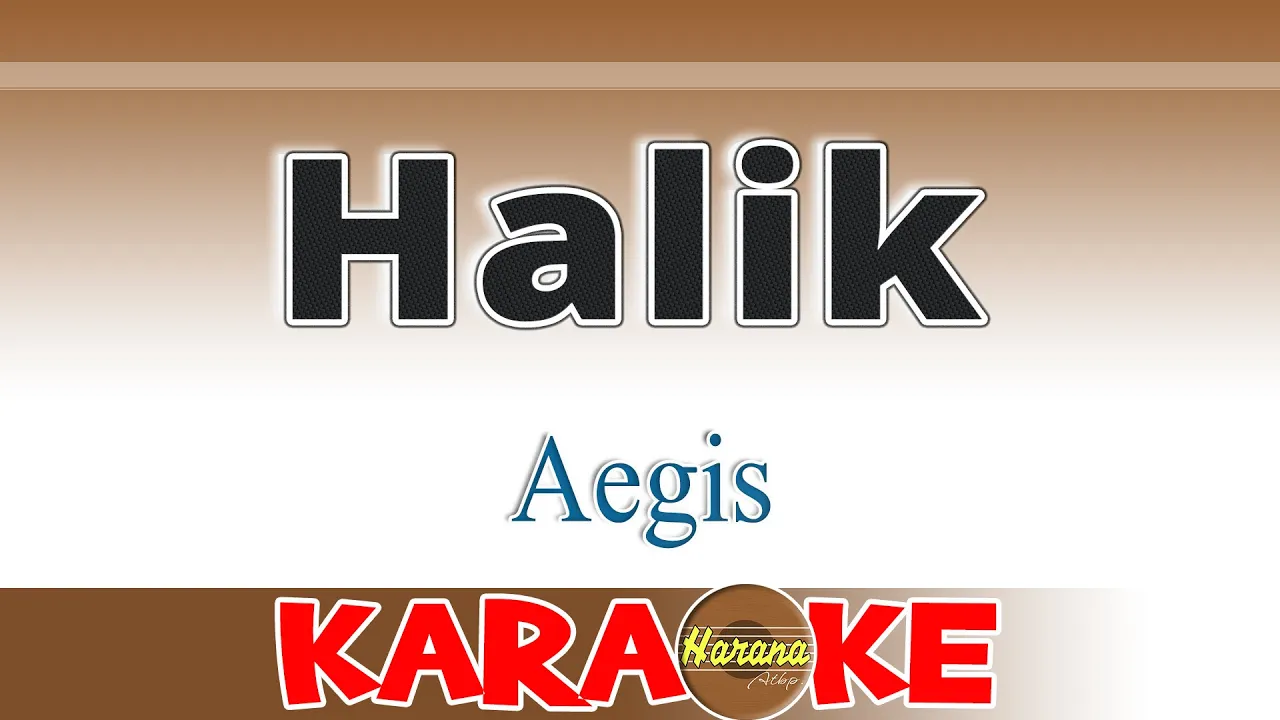 HALIK /Aegis /Karaoke