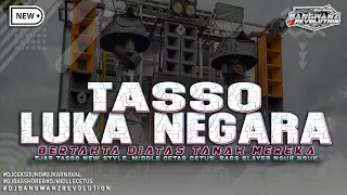dj tjap tasso luka negara berdiri diatas tanah mereka bass blayer gasruk nguk nguk bangwanz rvltn