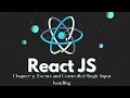 React Events and Controlled Single Input handling